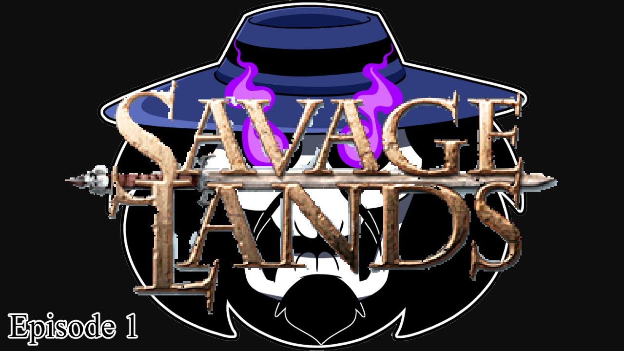 Into The Savage Lands! - Savage Lands Episode 1