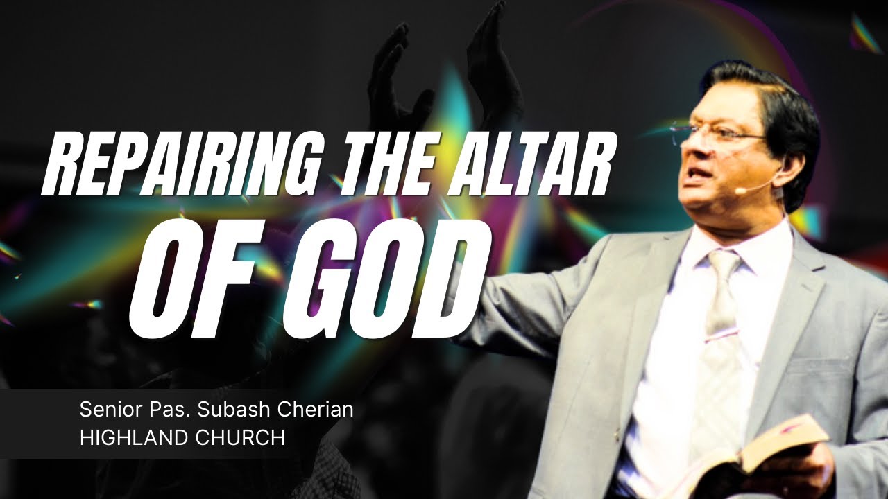 Repairing the Altar of God  | Pastor Subash Cherian