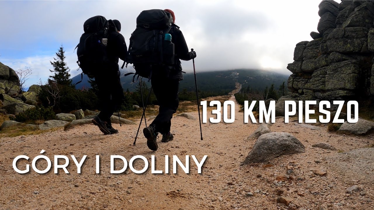 W drodze przez 6 dni, 130 km pieszo, wędrujemy po górach i dolinach cz.1/3
