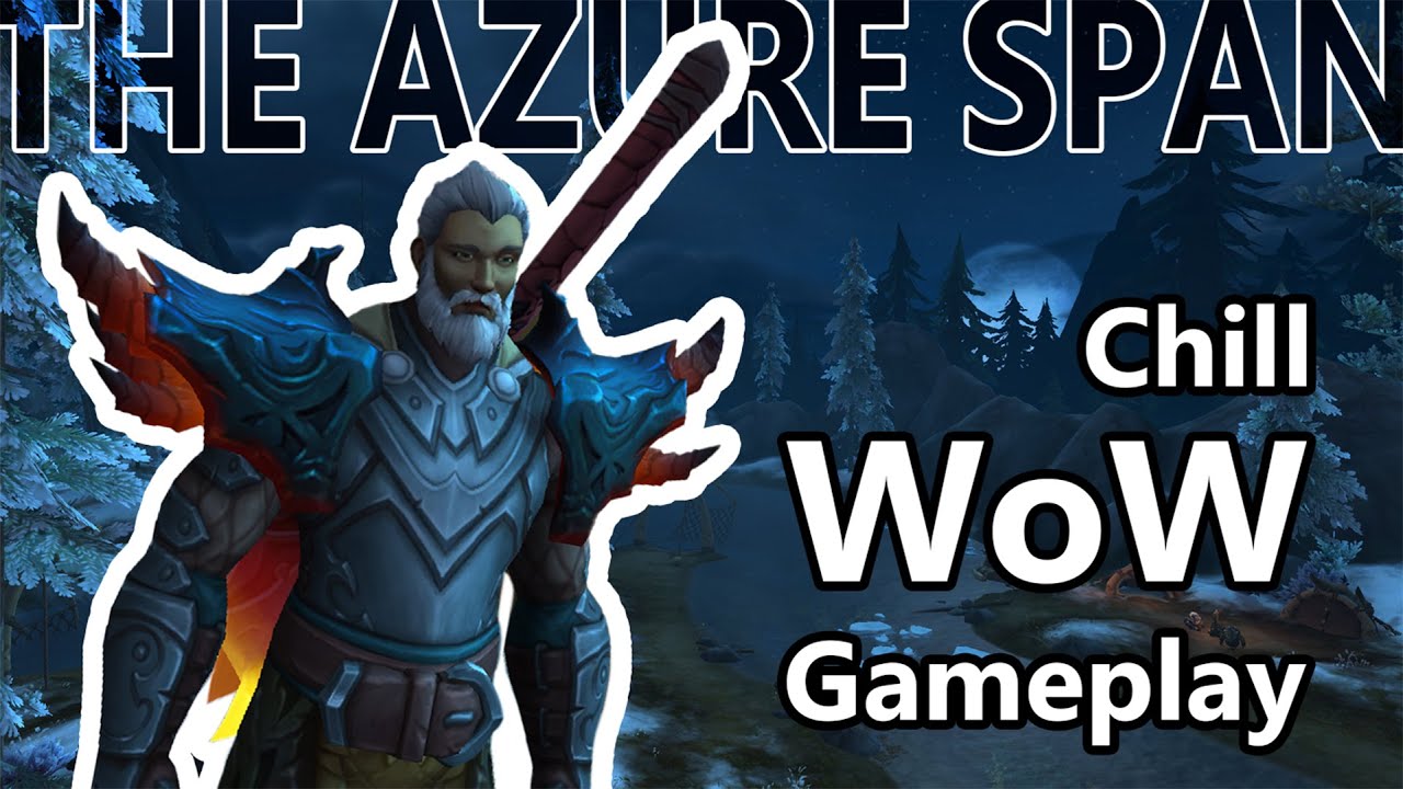 The Azure Span (Part 1) | Chill WoW Longplay | 4K No Commentary