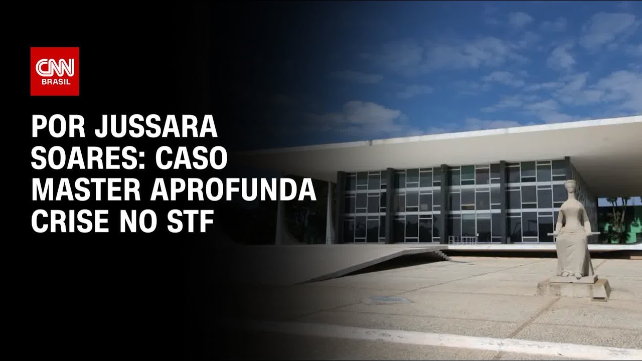 An&aacute;lise: Caso Master aprofunda crise no STF | AGORA CNN