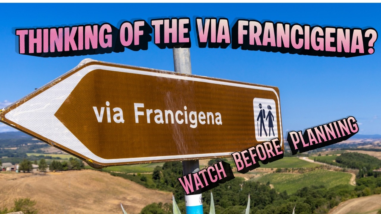Thinking of the Via Francigena? Watch Before Planning