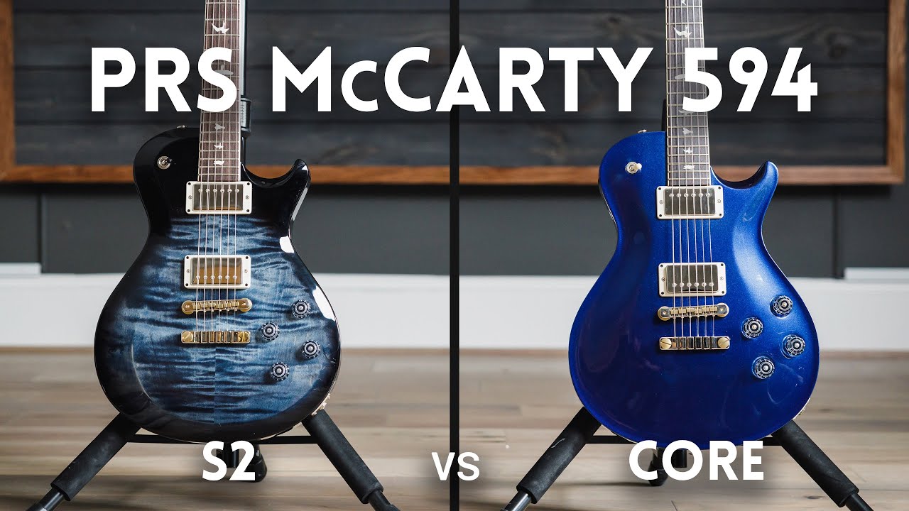 PRS McCarty 594 — Core против S2. Есть ли разница в 2000 долларов?