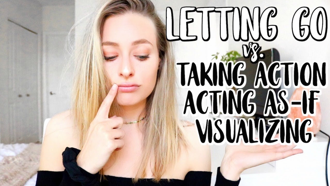 LETTING GO VS TAKING ACTION, ACTING AS IF, VISUALIZING | Renee Amberg
