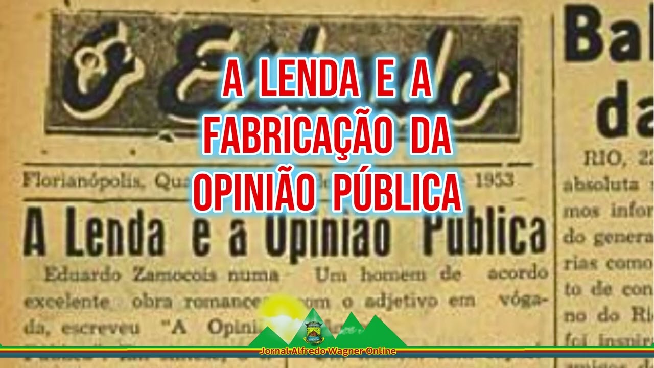 A Lenda e a Fabricação da Opinião Pública