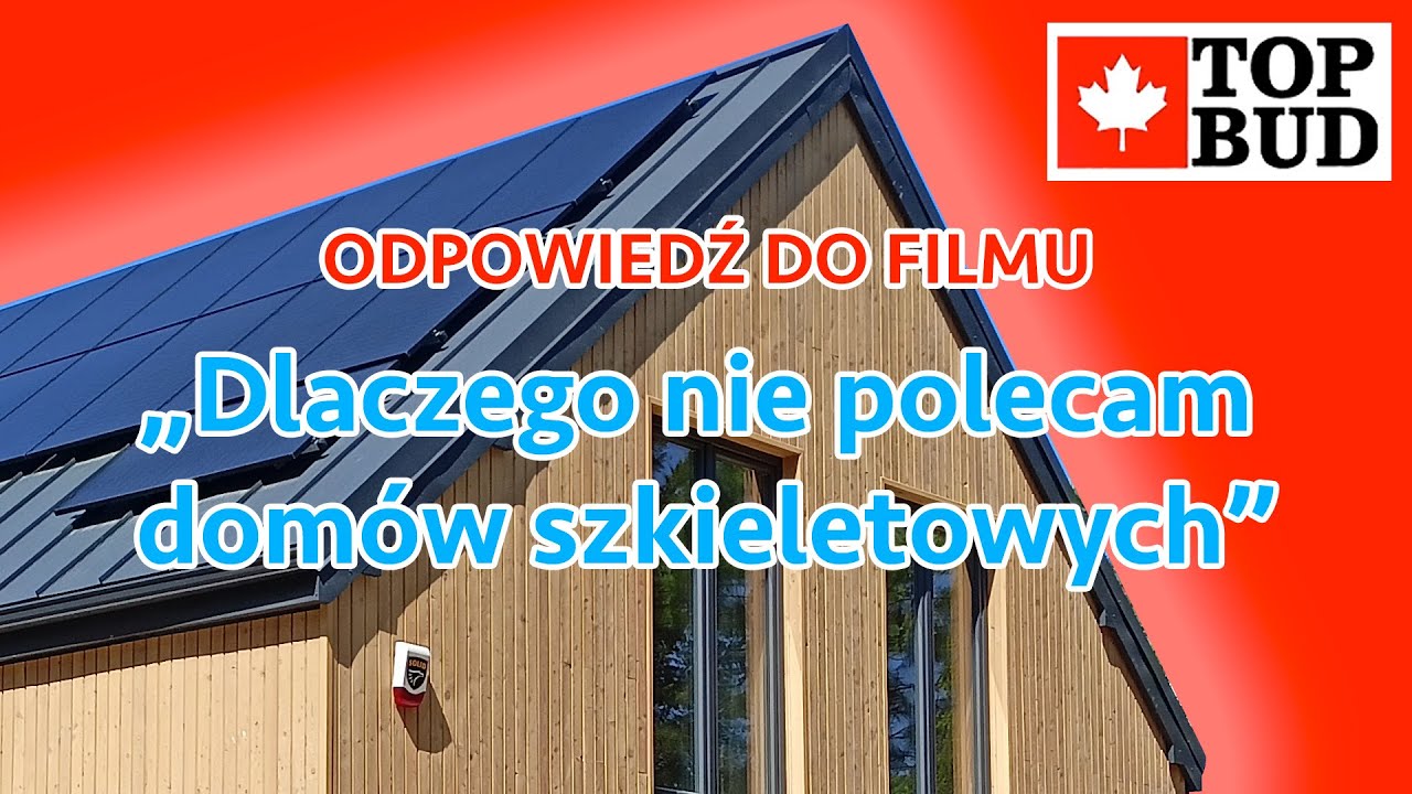 Odpowiedź do filmu: Dlaczego nie polecam domów szkieletowych