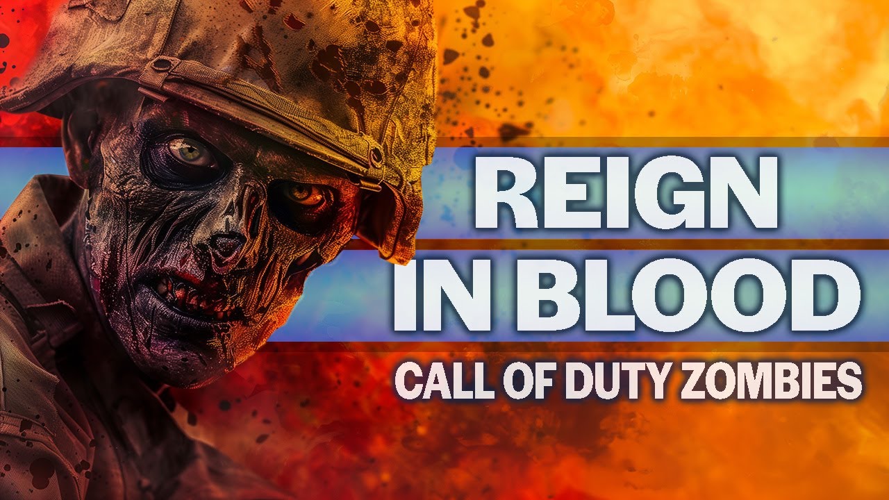 REIGN IN BLOOD...Call of Duty Zombies