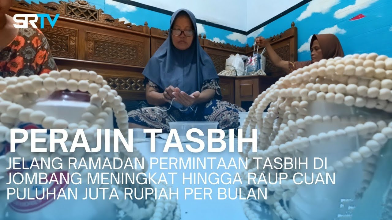 JELANG RAMADAN PERMINTAAN TASBIH DI JOMBANG MENINGKAT HINGGA RAUP CUAN PULUHAN JUTA RUPIAH - SRTV