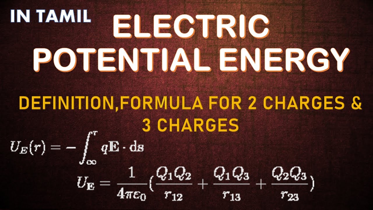 Electric Potential Energy| In Tamil| Class 12| Derivation| For 2,3 Charges System| Definition|