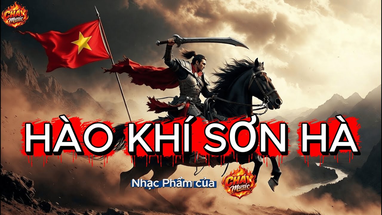 HÀO KHÍ SƠN HÀ | Nhạc Sử Thi Việt Nam | Anh Hùng Hiến Dâng Cả Tính Mạng Để Cứu Non Sông