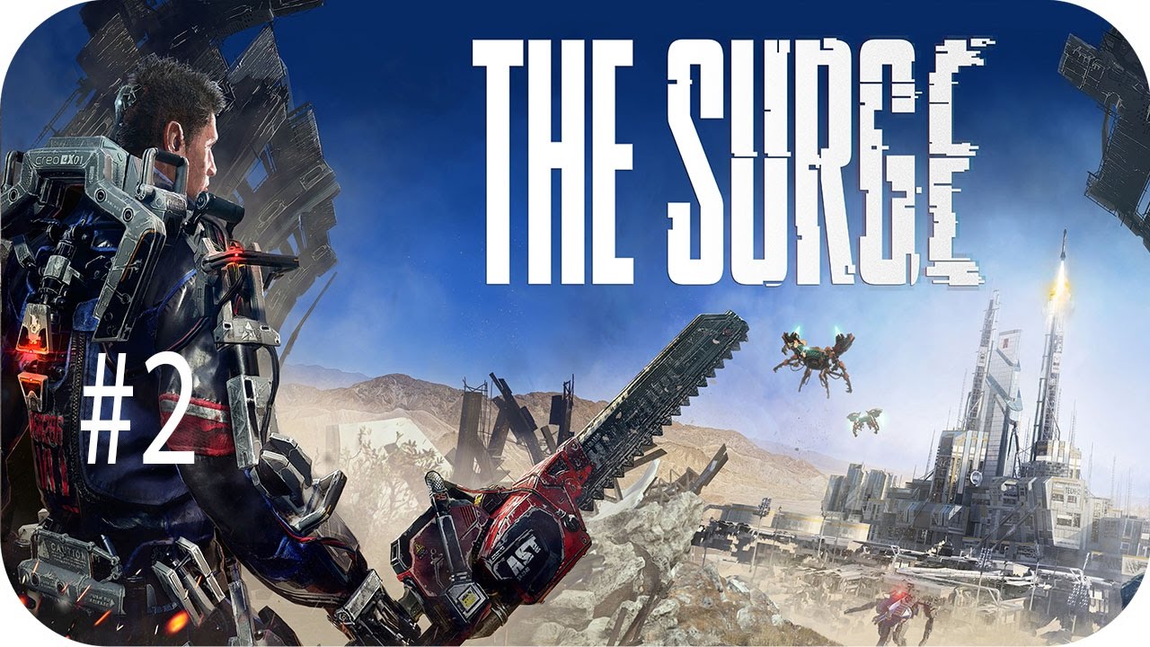 The Surge Walkthrough Guide Part 2 The Power Plant [Futuristic Dark Souls[