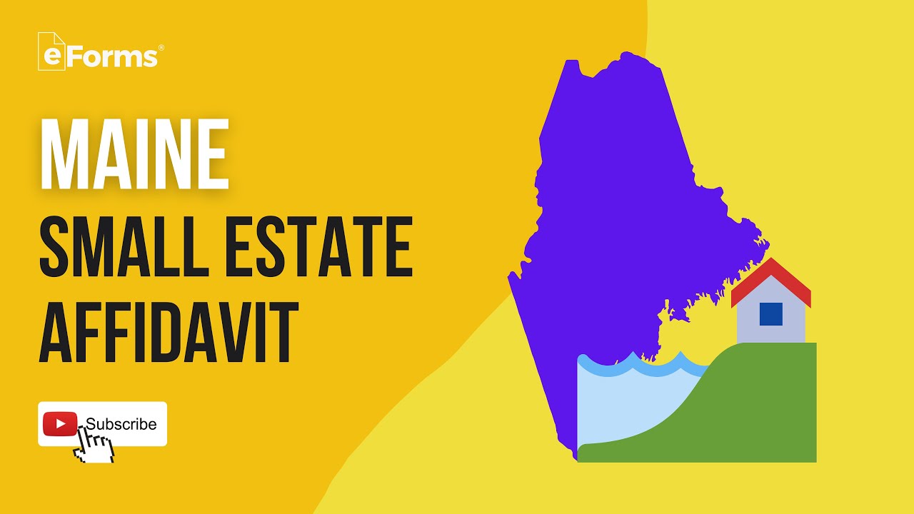 Maine Small Estate Affidavit: Everything You Need to Know