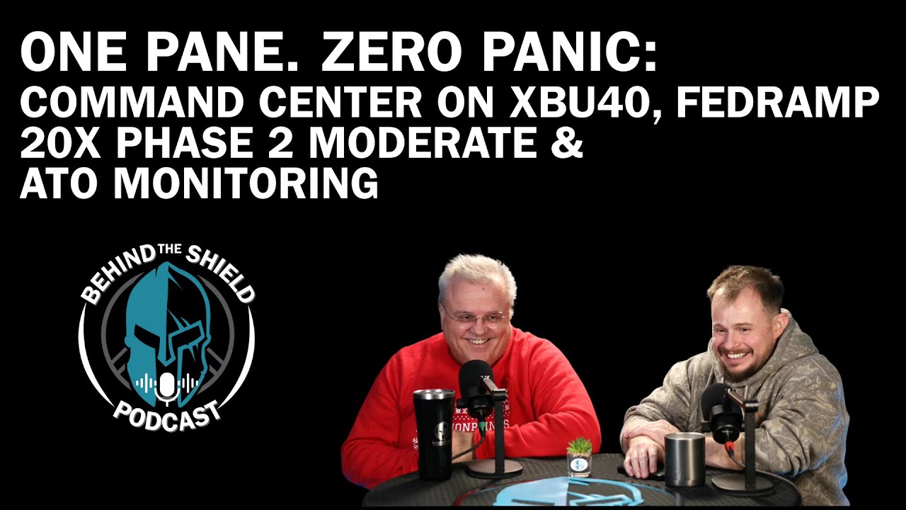 One Pane, Zero Panic: Command Center on XBU40, FedRAMP 20x Phase 2 Moderate & ATO Monitoring