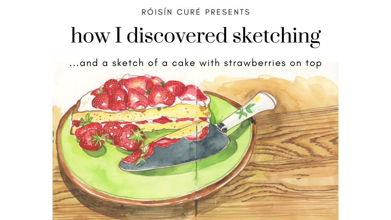How I Discovered Sketching - And A Sketch Of A Cake With Strawberries On Top
