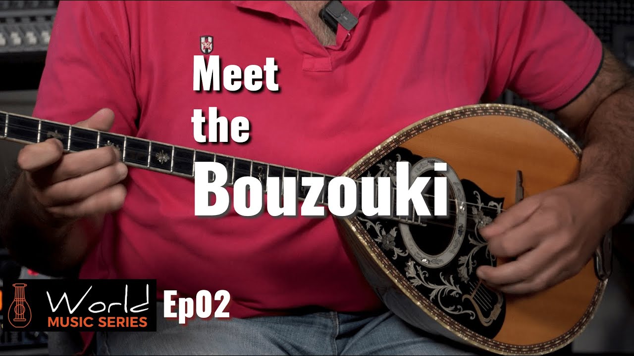 World Music Series, эпизод 2 — Bouzouki