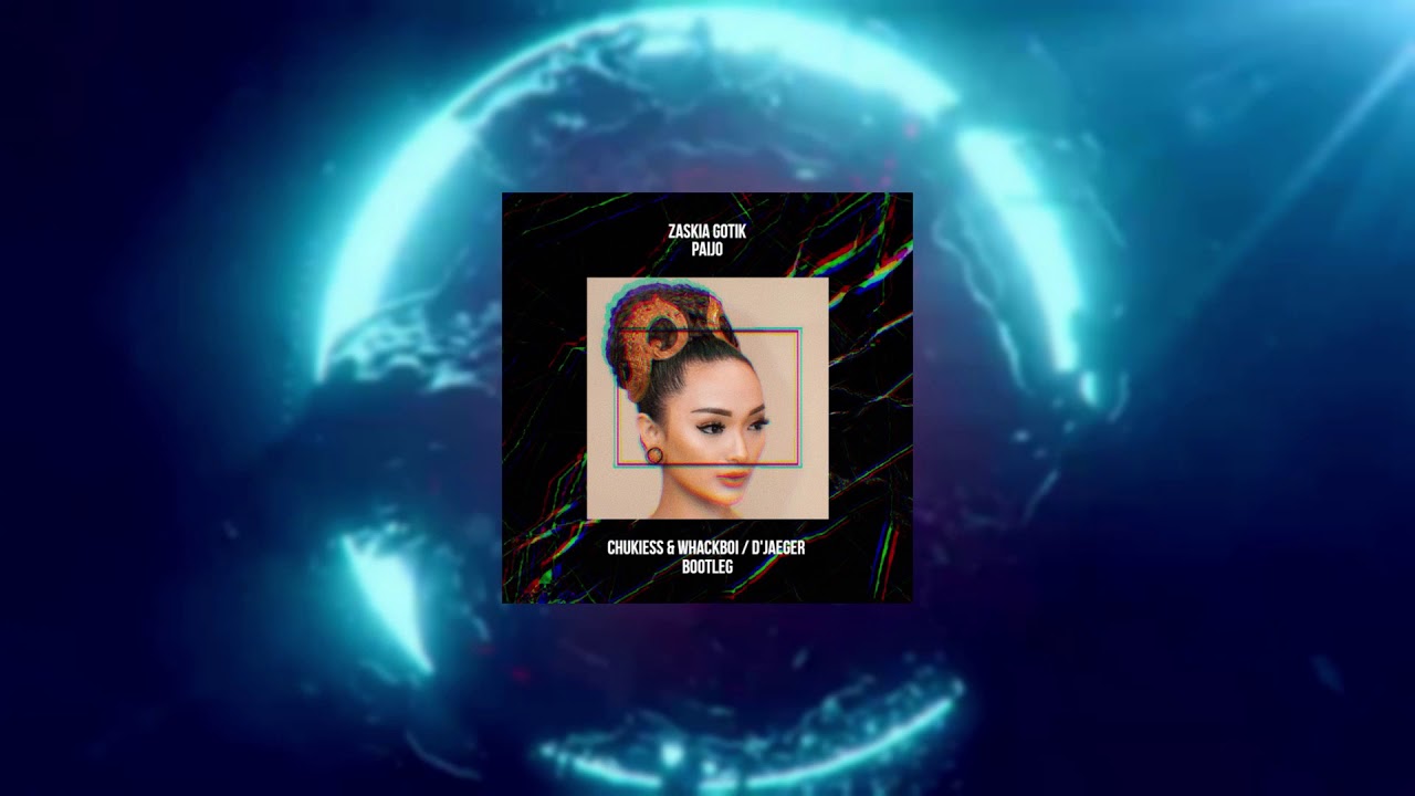Zaskia Gotik - Paijo (Chukiess & Whackboi x D'Jaeger Bootleg)