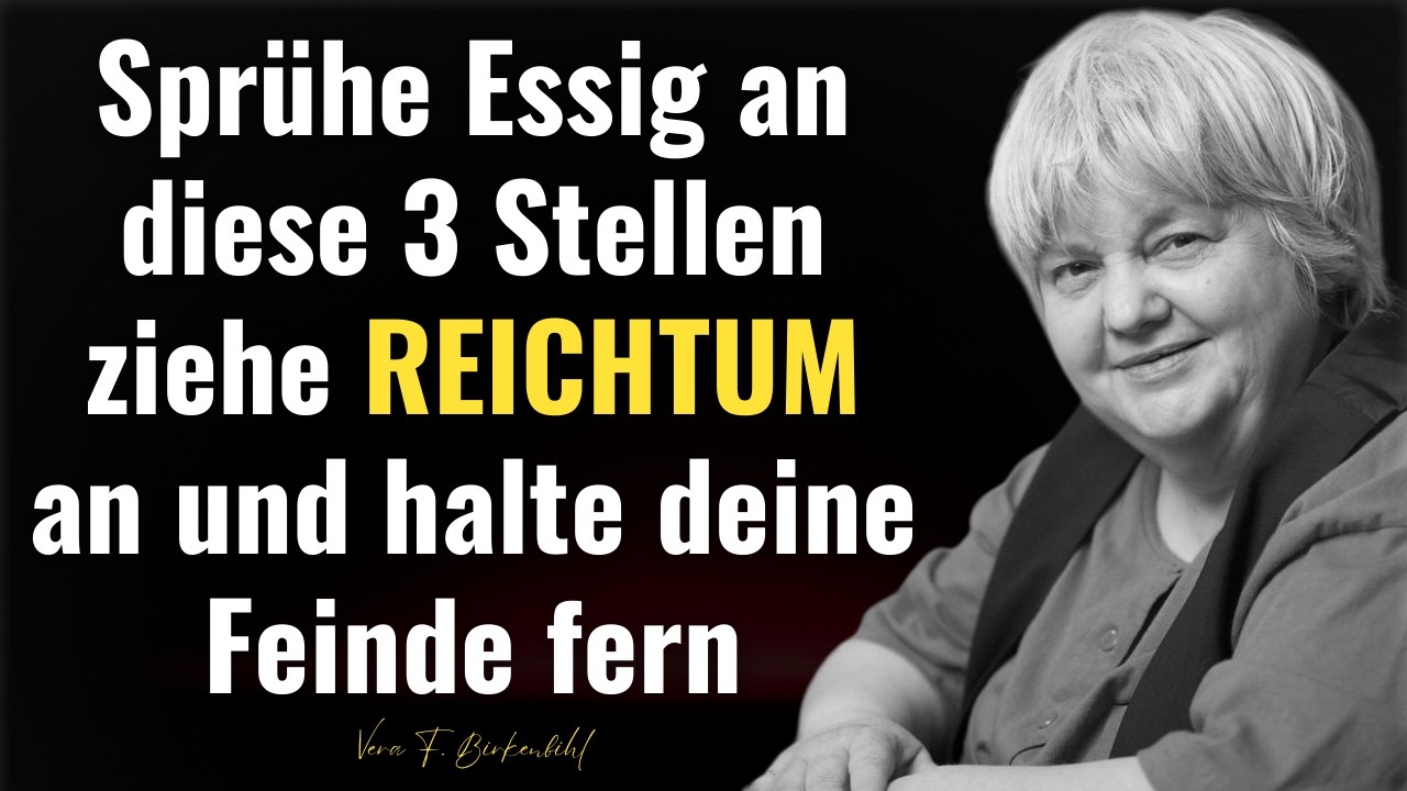 3 geheime Orte, an denen Essig REICHTUM anzieht und alles SCHLECHTE fernhält - Vera F. Birkenbihl
