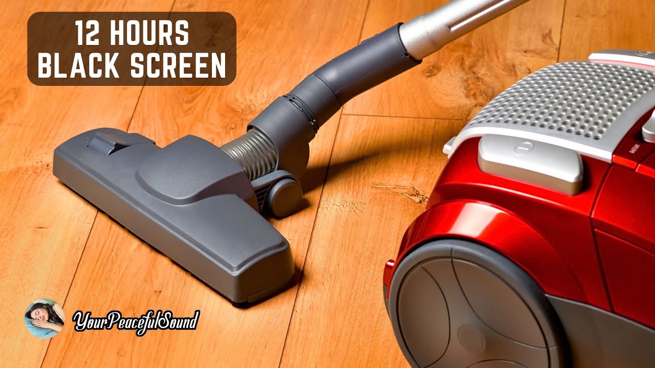 Vacuum Cleaner Sound - 12 Hours Black Screen | White Noise Sounds - Sleep, Study or Soothe a Baby
