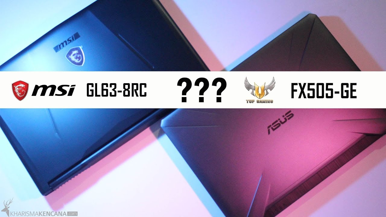 MSI GL63-8RC VS ASUS TUF FX505GE
