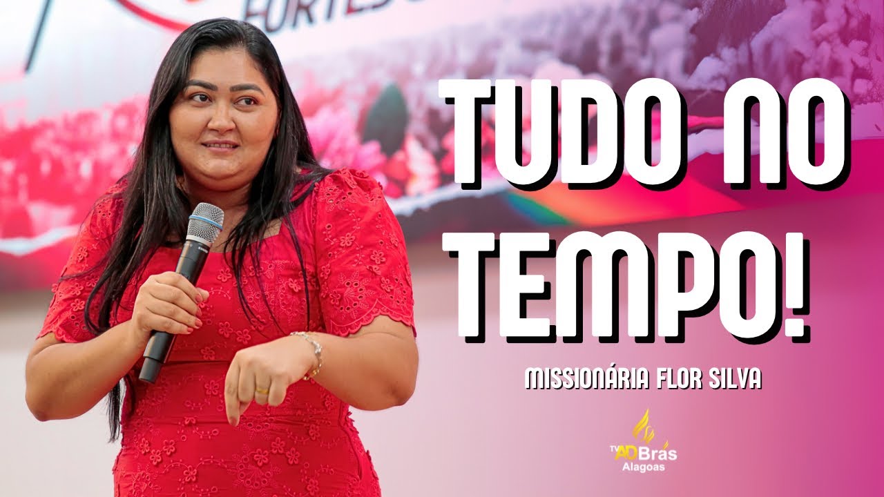 Tudo no tempo | Missionária Flor Silva | CIBE-AL 2023