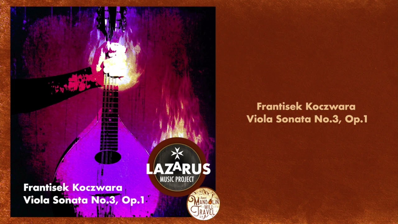 Lazarus Music Project: Frantisek Koczwara - Viola Sonata No. 3, Op.1