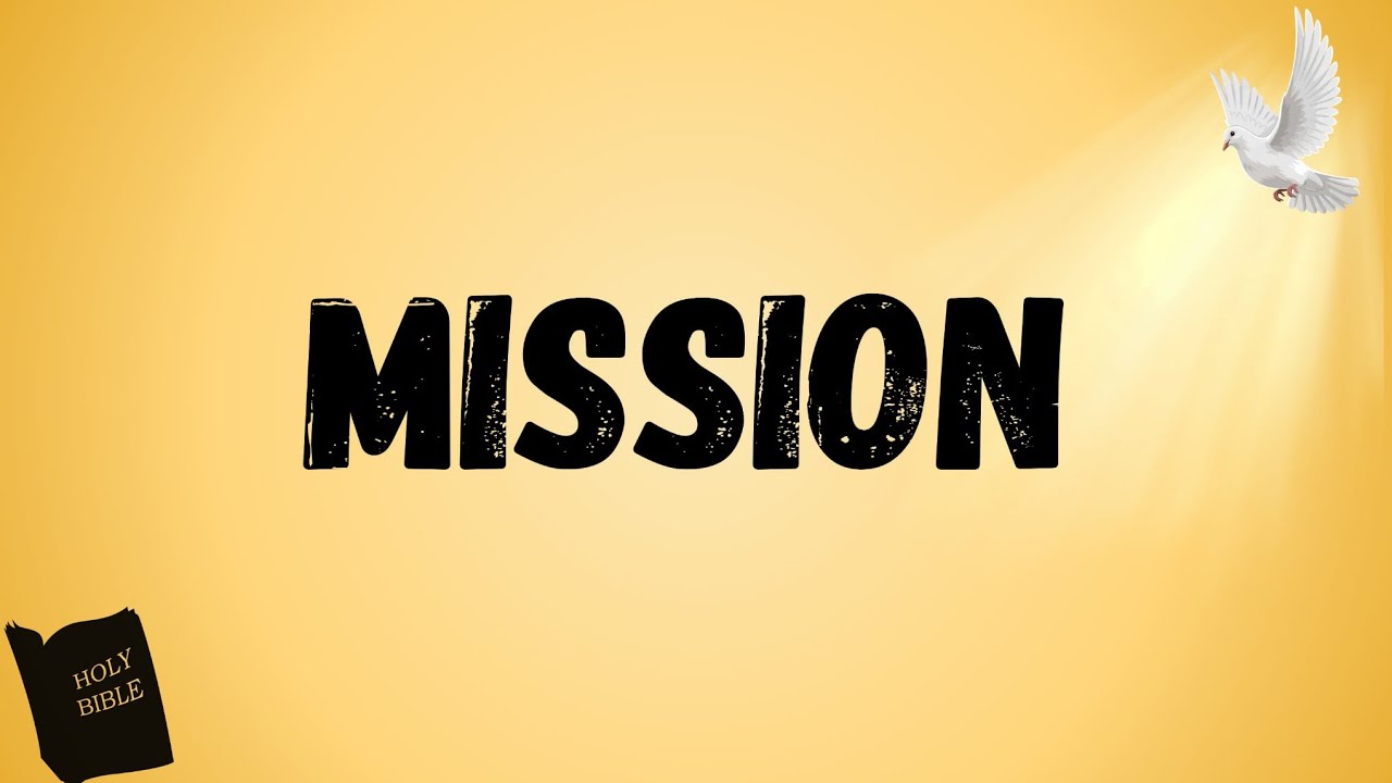 MISSION THEME | SEVENTH-DAY ADVENTIST CHURCH | GROUNDED IN THE BIBLE FOCUSED ON THE MISSION 