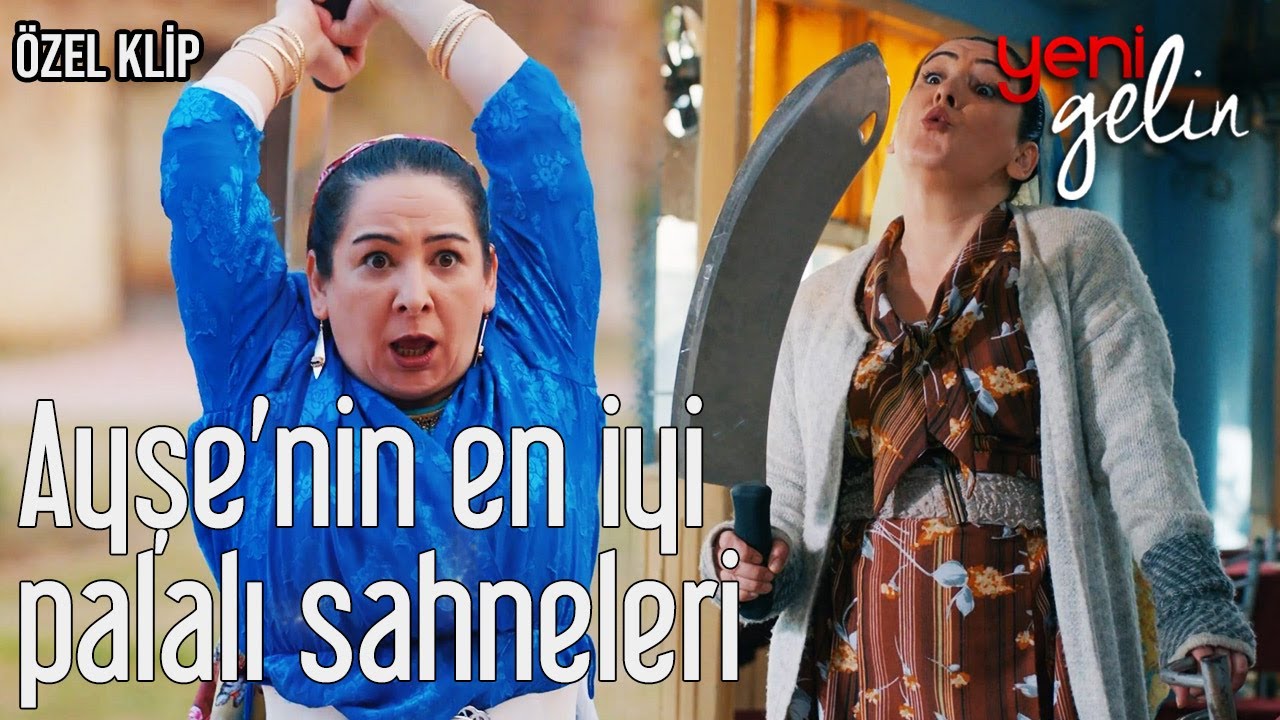 Ayşe'nin En İyi Palalı Sahneleri (Özel Klip) - Yeni Gelin