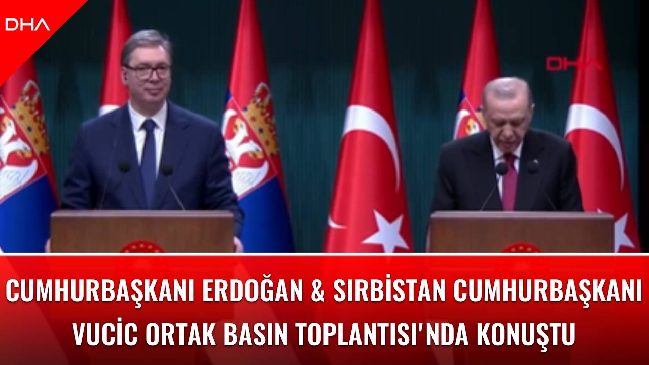 CANLI I Cumhurbaşkanı Erdoğan & Sırbistan Cumhurbaşkanı Vucic I Ortak basın toplantısı