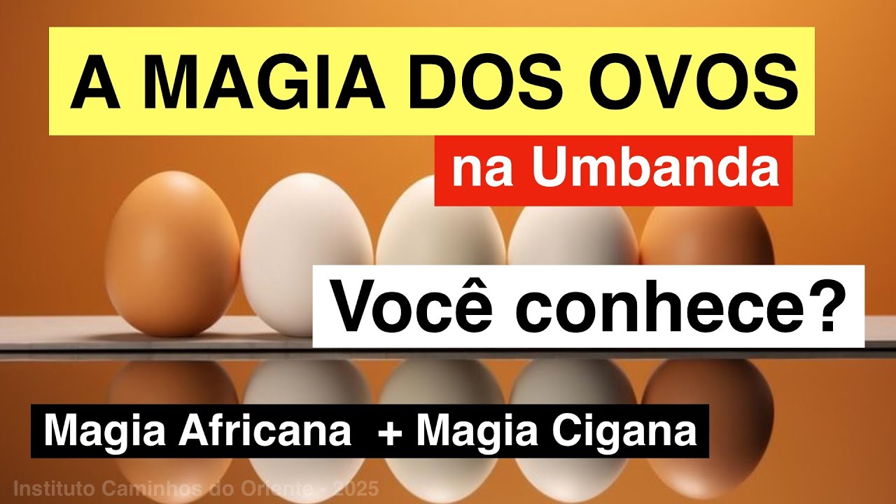 276. OVOS NA MAGIA DA UMBANDA - CANDOMBL&Eacute;, AFRICANA E CIGANA - Voc&ecirc; Conhece?