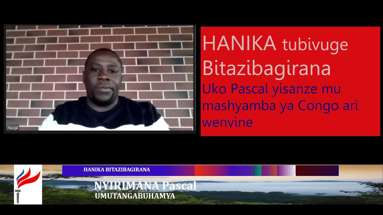 HANIKA :  Pascal N yarokotse ubwicanyi bwakorewe impunzi - FPR yakoze ivangura mu bana mu Rwanda