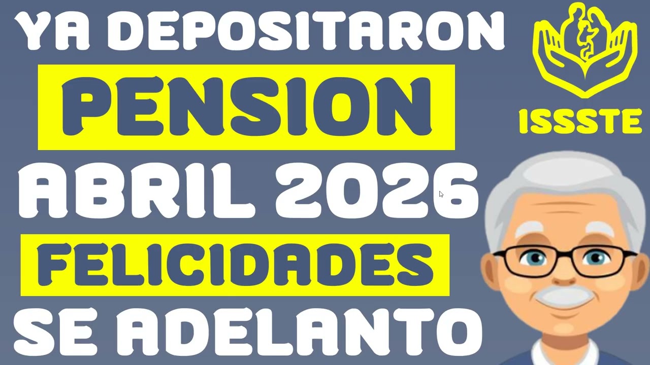 Ya DEPOSITARON PENSION ABRIL 2026 Confirmado ADULTOS MAYORES JUBILADOS Y PENSIONADOS en MEXICO📅