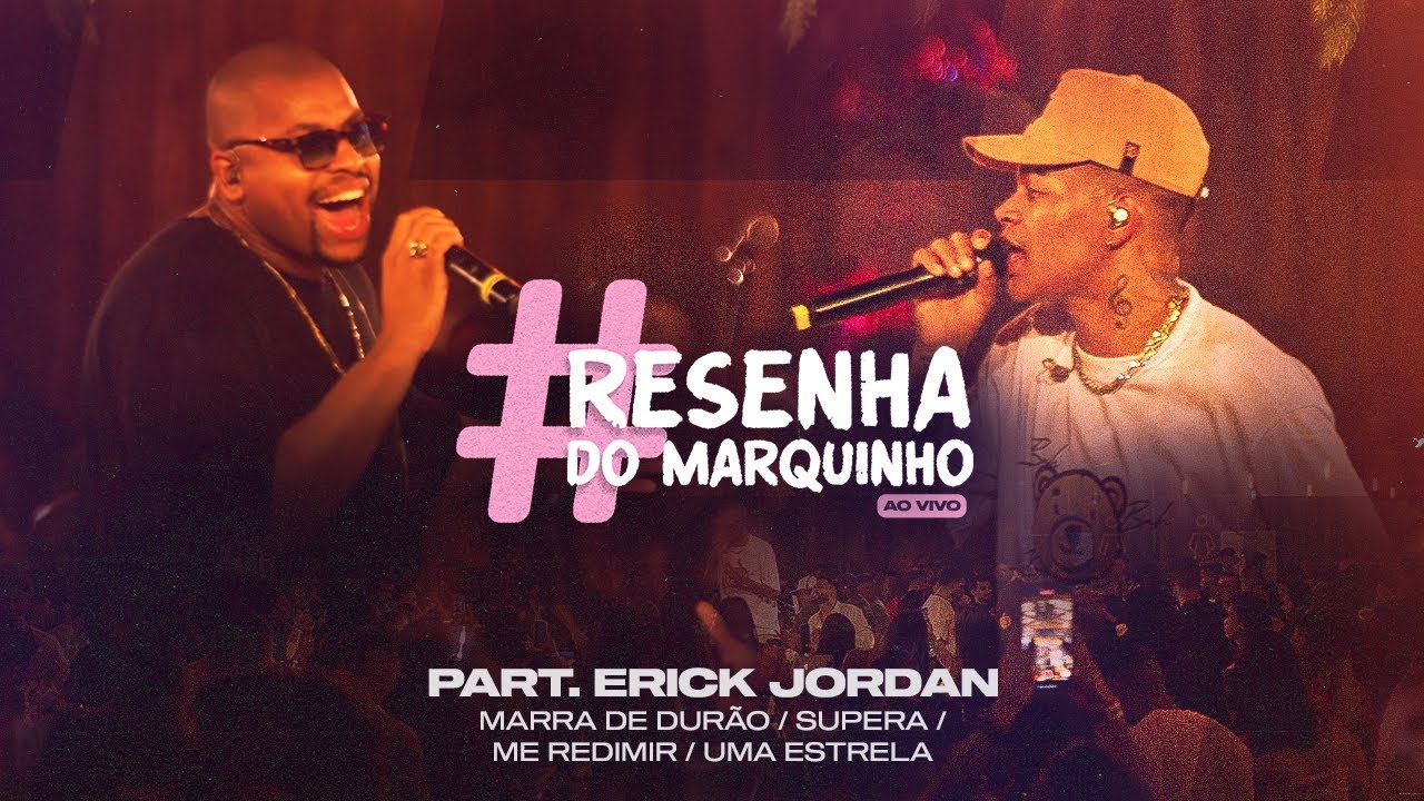Marquinho part. Erick Jordan - Marra de Durão/Supera/Me Redimir/Uma Estrela - #ResenhaDoMarquinho