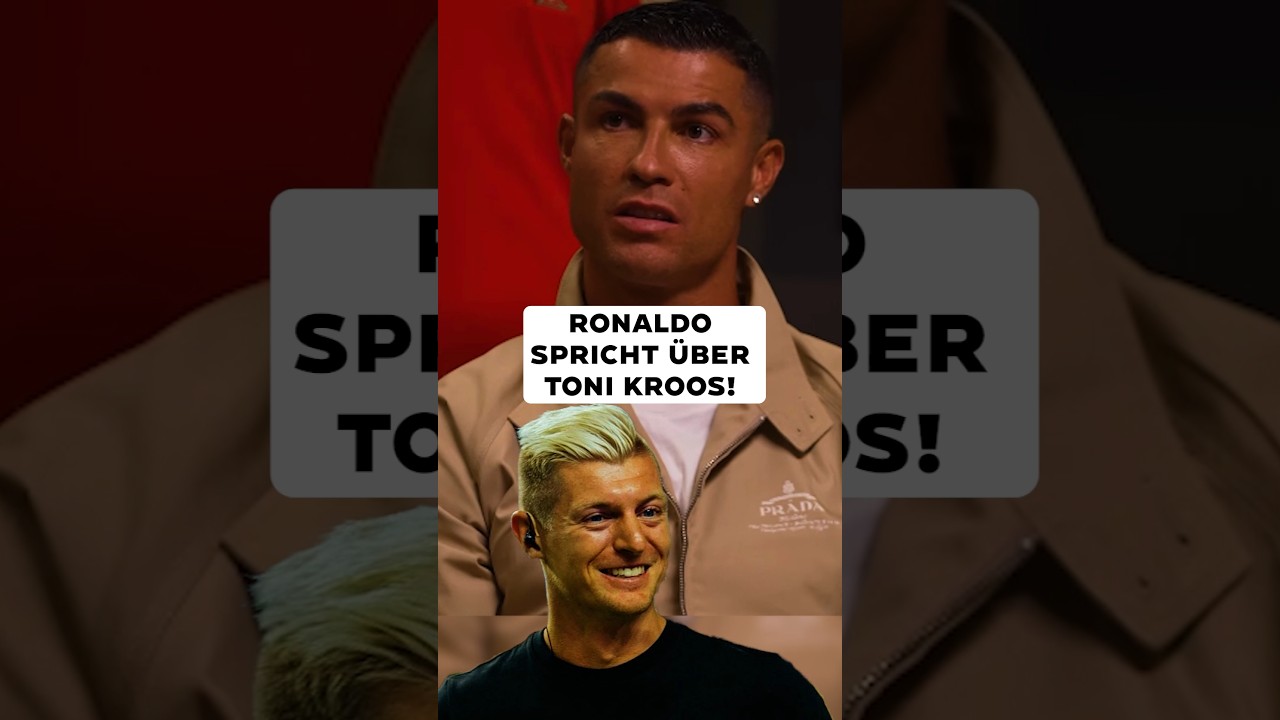 DAS sagt Ronaldo &uuml;ber Toni Kroos 🥲