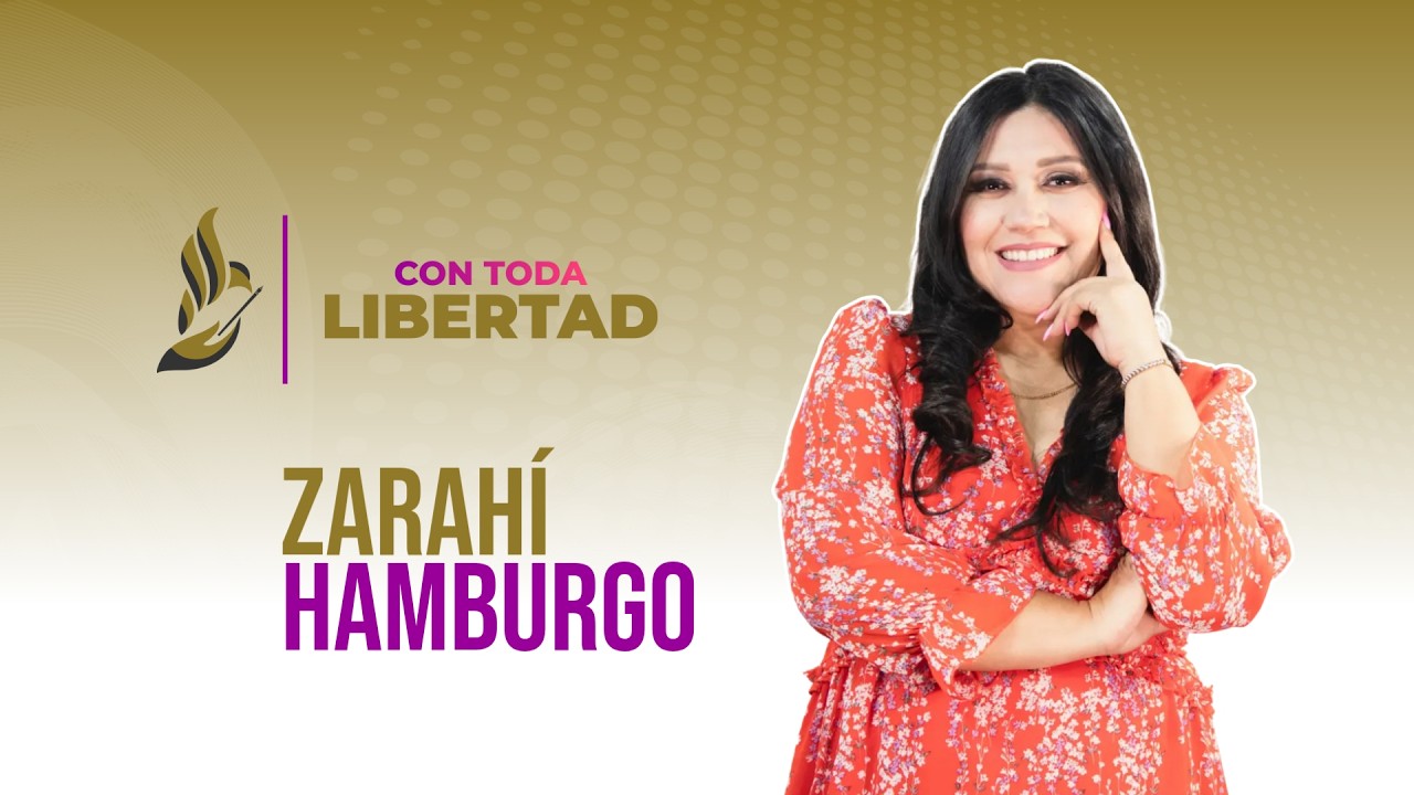 Con toda libertad con Zarahí Hamburgo . - 02 de marzo 2026.