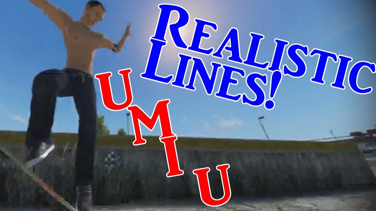 UMIU's Realistic Line #10! (Skate 3 Realistic)