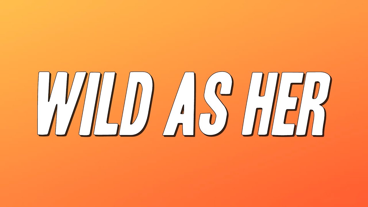 Corey Kent - Wild as Her (Lyrics)