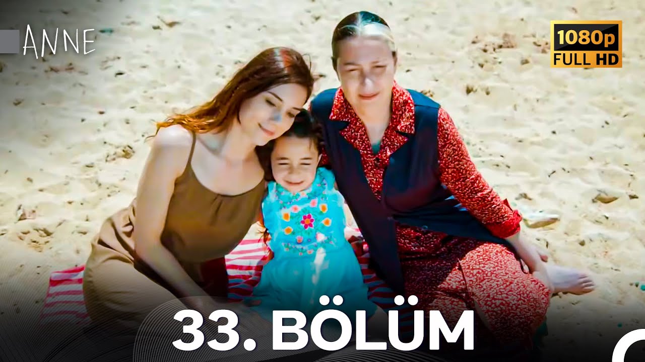 Anne 33. B&ouml;l&uuml;m FİNAL (Full HD)