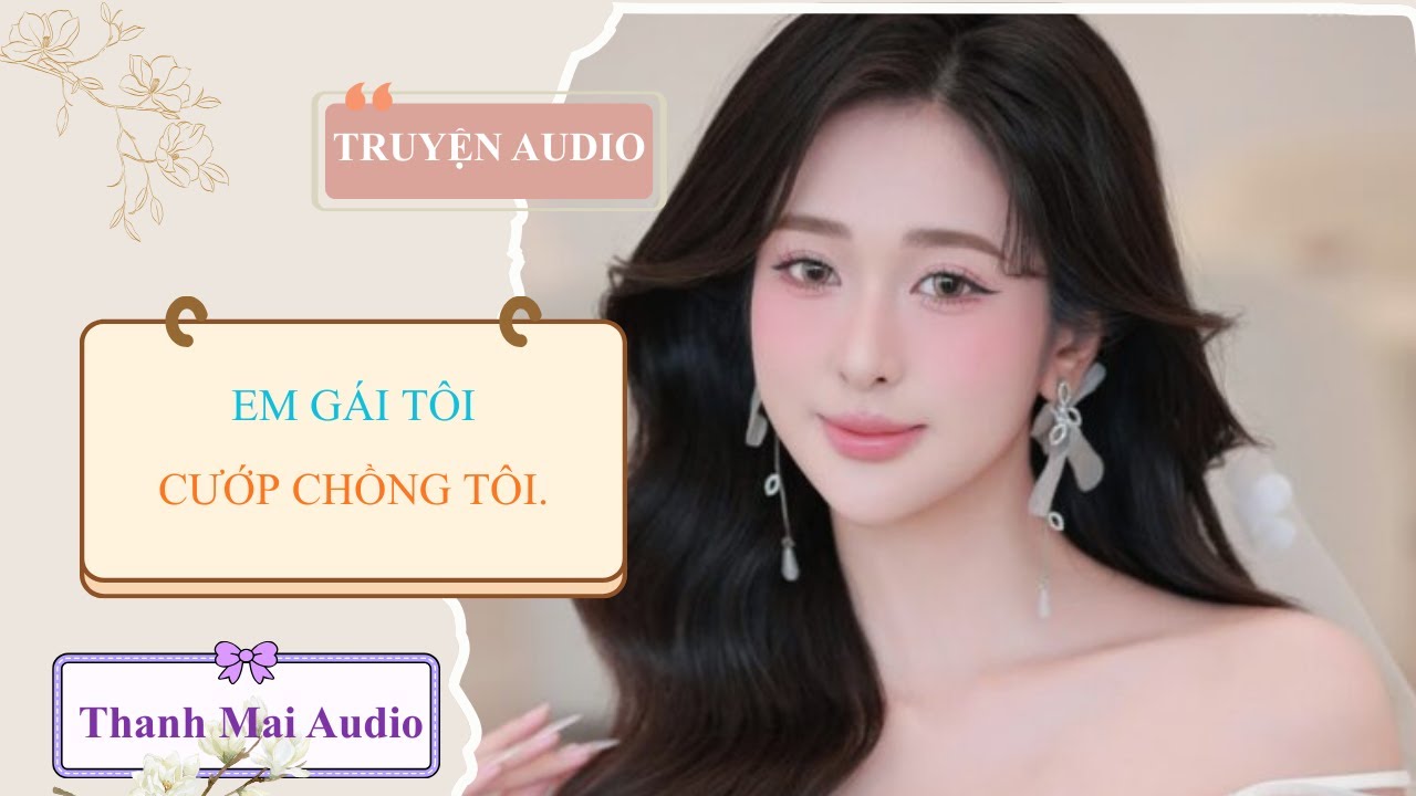 [Full Audio] - Em Gái Tôi Cướp Chồng Tôi. #truyenaudio #audio