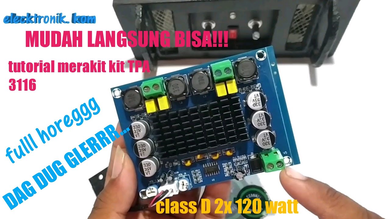 Dag duk glerrr...!!! tutorial merakit kit TPA 3116 di jamin mudah dan lansung bisa 100% wort .