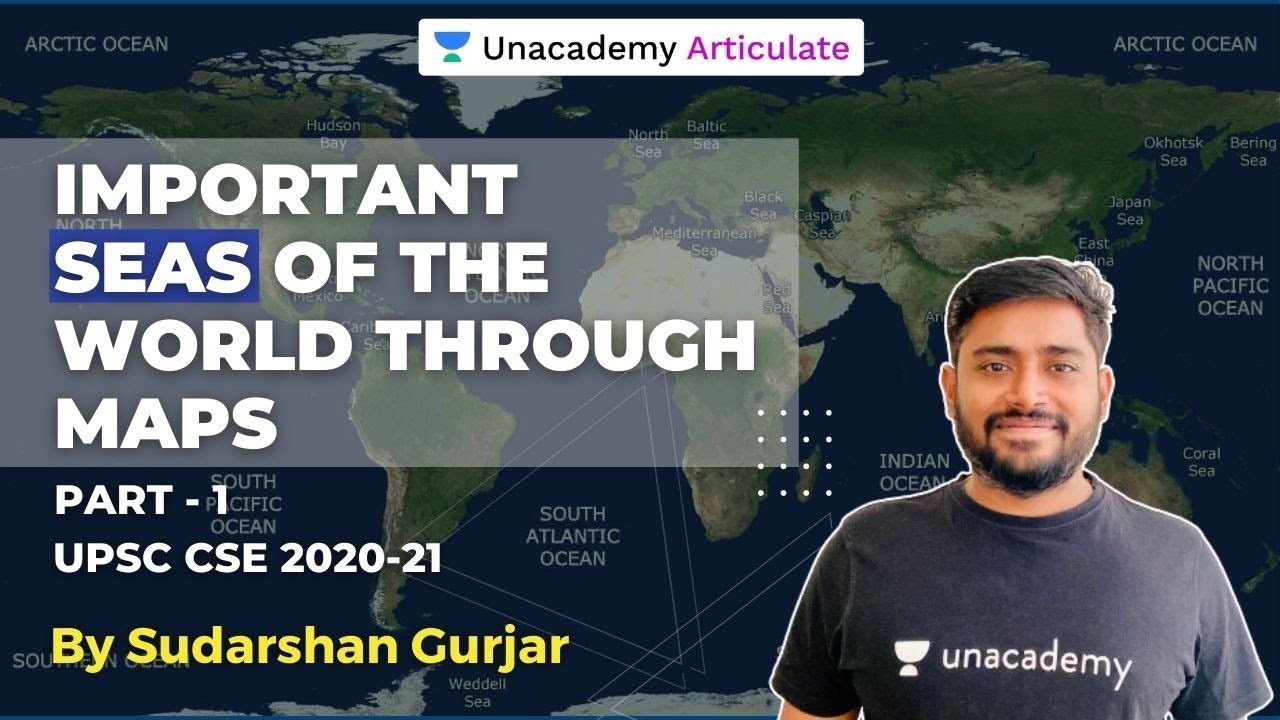 Important Seas of the World through Maps | UPSC CSE 2021 | Geography by Sudarshan Gurjar | L1