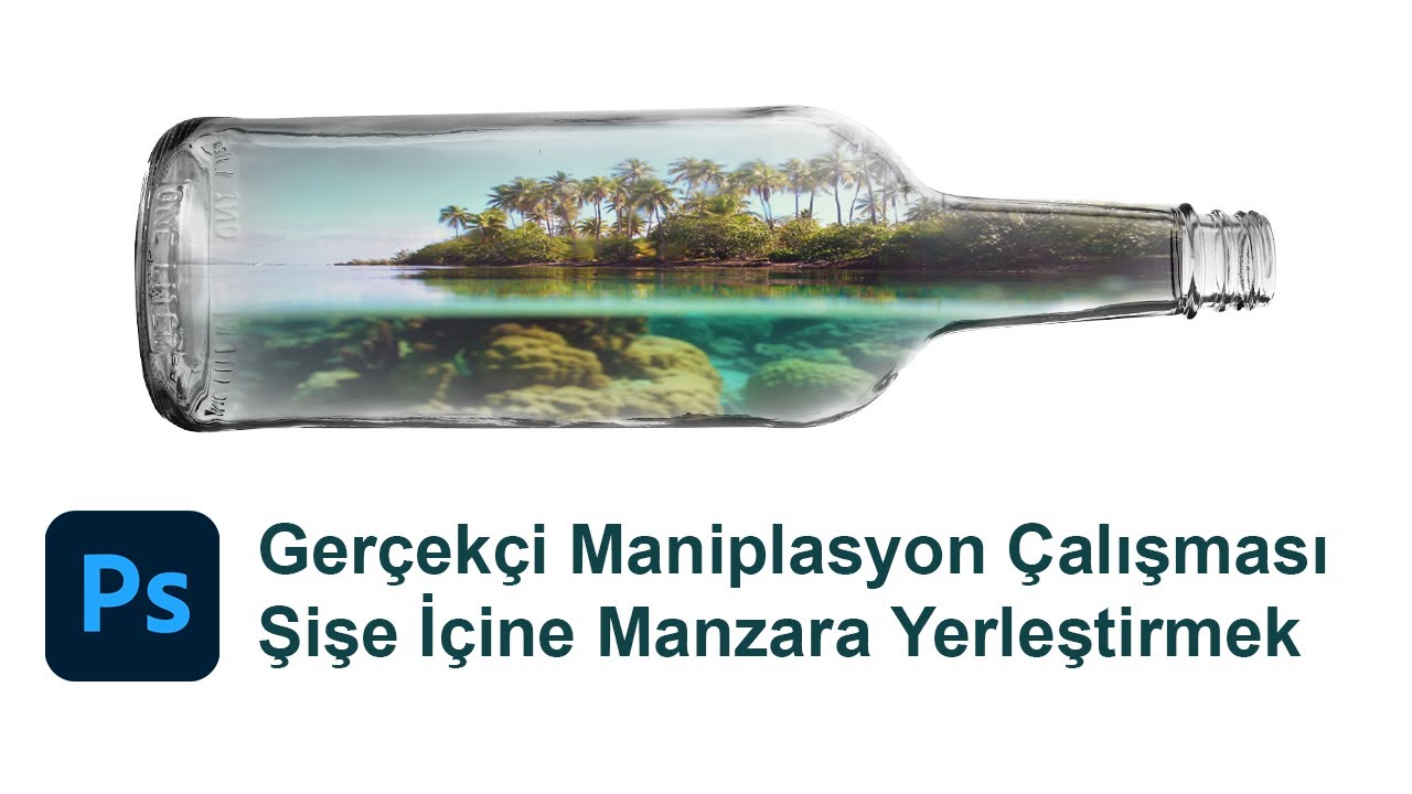 Photoshop maniplasyon çalışması .Şişe içine manzara fotoğrafı yerleştirme