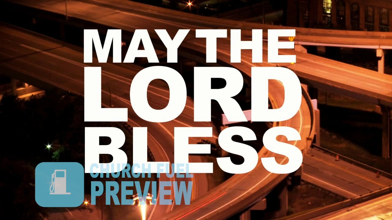 May the Lord Bless You and Keep You