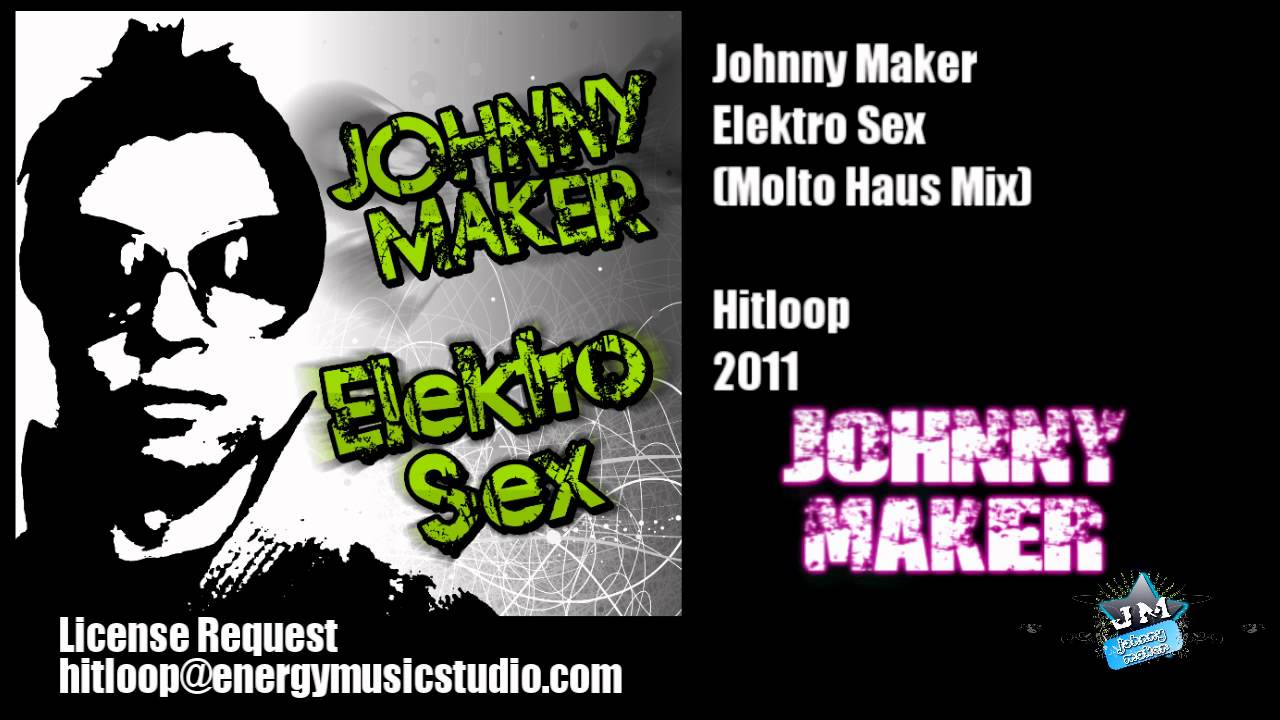 Johnny Maker - Elektro Sex (Molto Haus Mix) SUMMER 2011