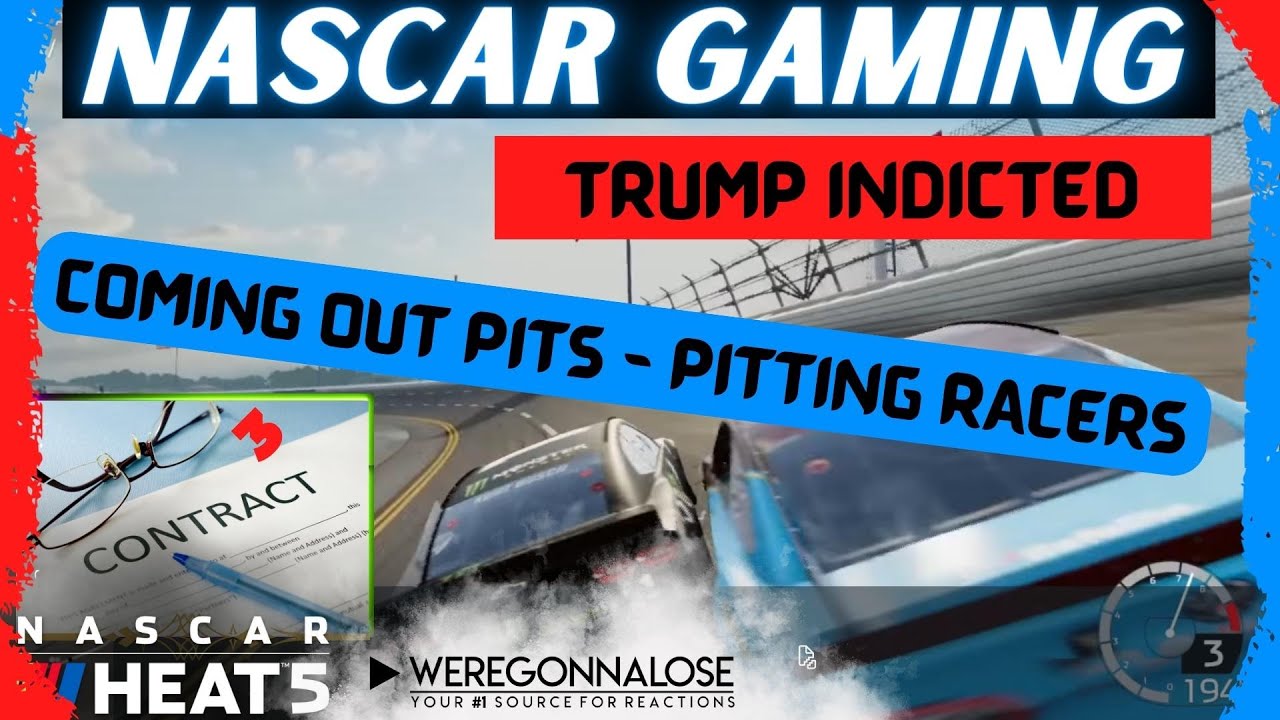 Nascar Heat 5 Gaming | Crashing Racers | Trump Indicted | Sign a Contract | Next Gen Cars