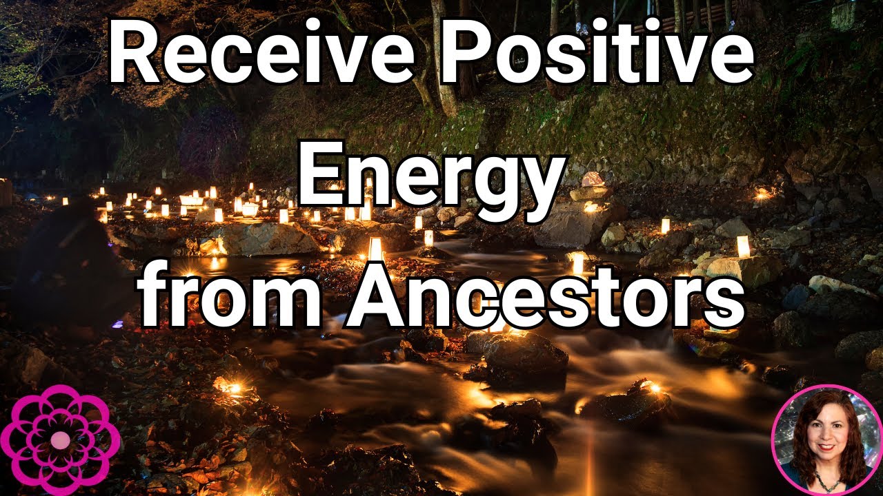 Receive Positive Energy from Ancestors 🌸