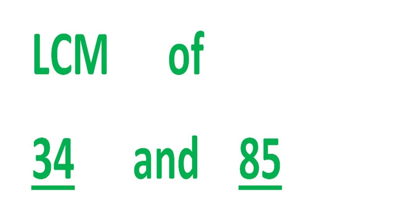 LCM      of    34      and    85