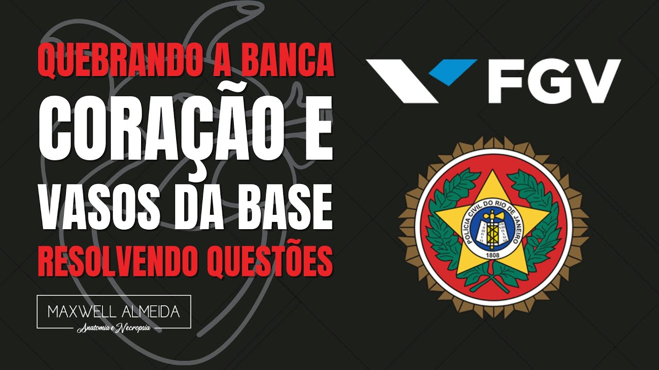 Questão comentada (Coração e Vasos da base) FGV | Técnico e auxiliar de necropsia | PCERJ