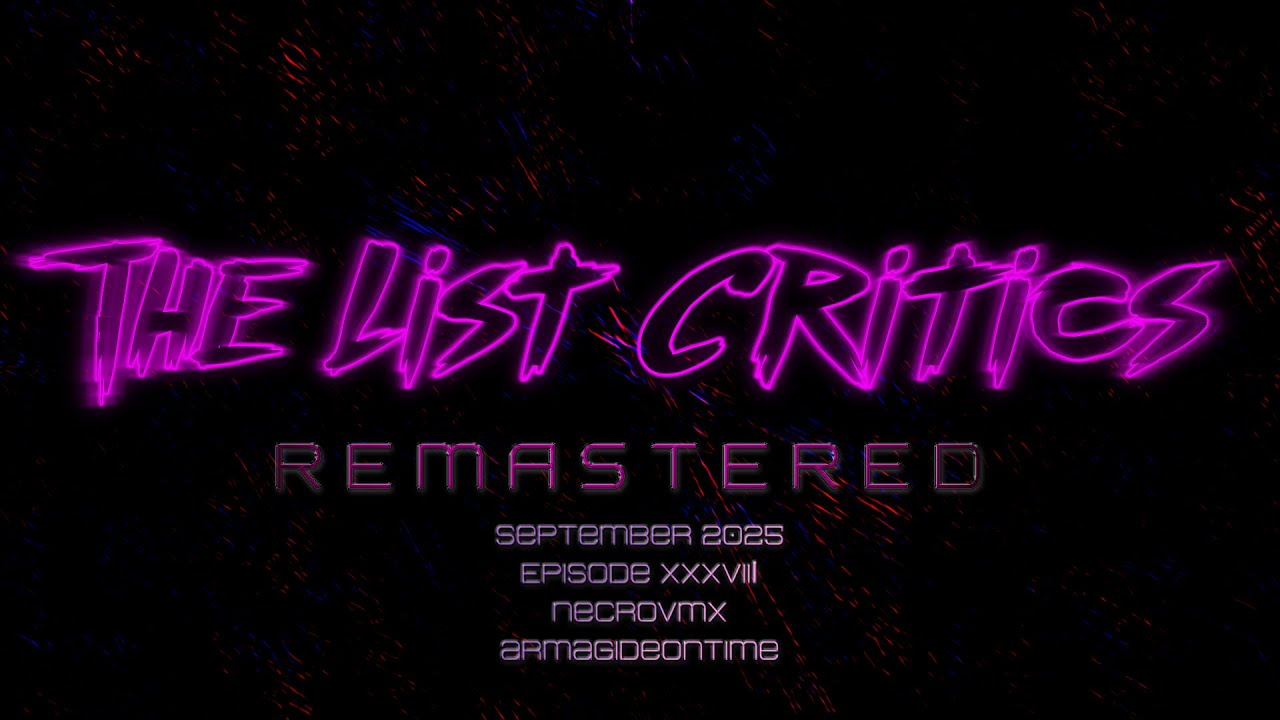 The List Critics Remastered - Episode XXXVIII