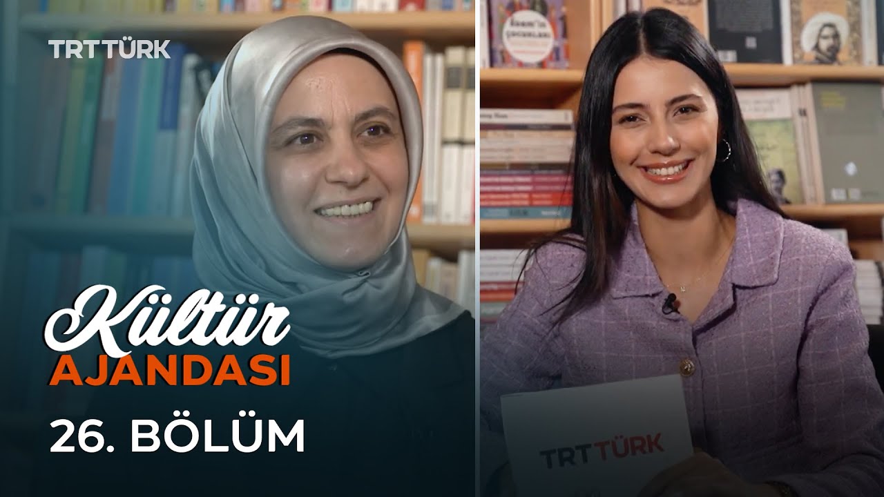 Kültür Ajandası - 26. Bölüm | Ayşegül Genç