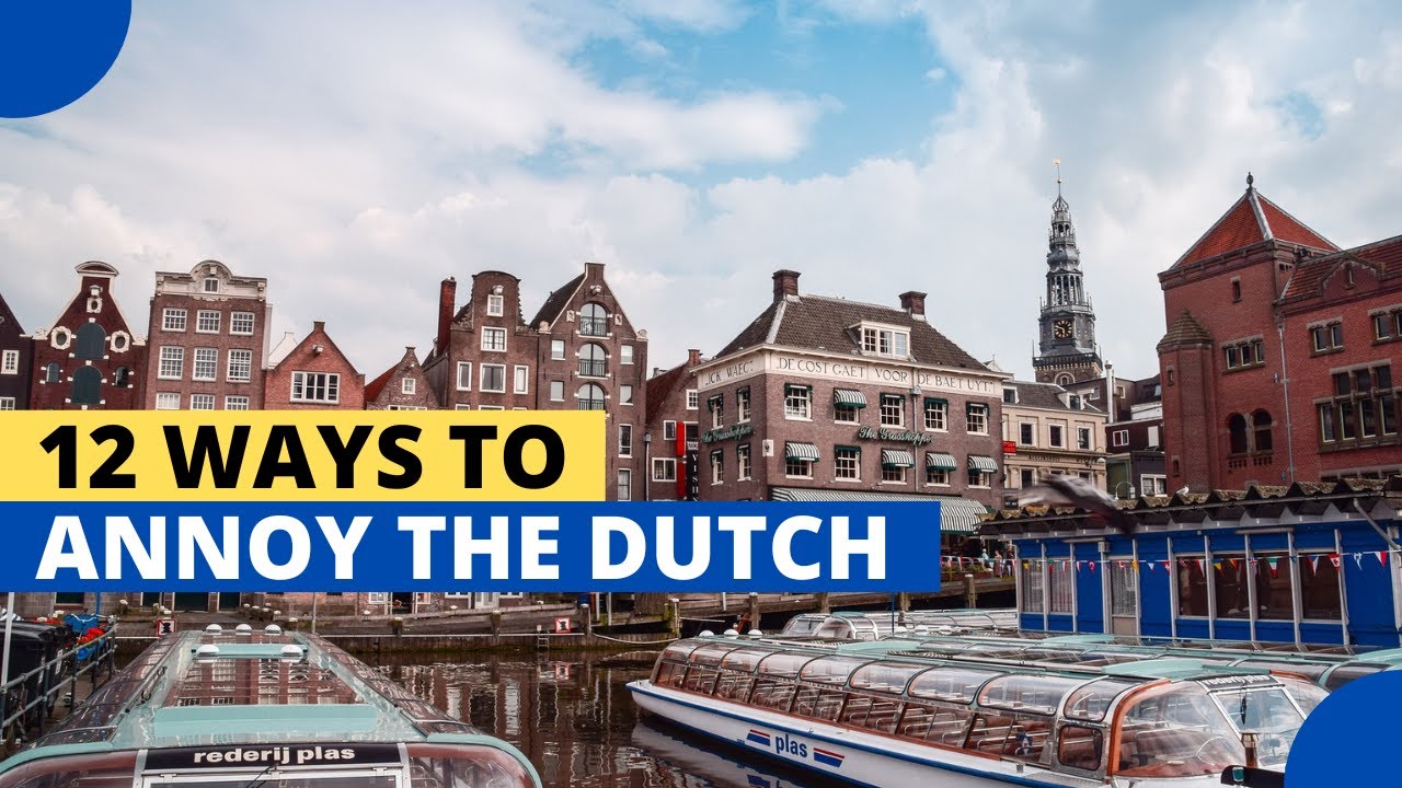 12 Ways to Annoy the Dutch